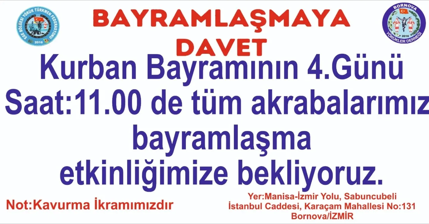 Tüm Dost ve Akrabalarımızı bekleriz. Bayramın 4.gunu cumartesi saat 11de