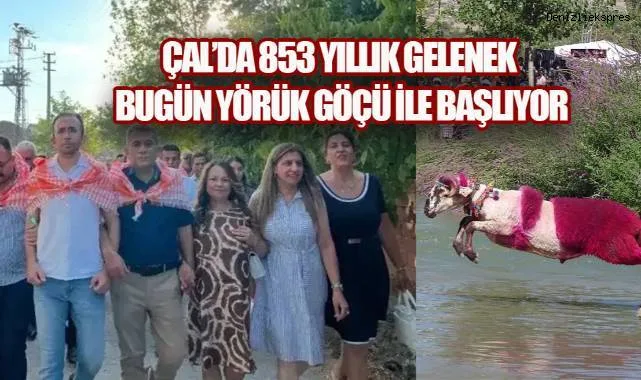 Çal'da 853 Yıllık Gelenek: Yörük Göçü Coşkusu Başladı