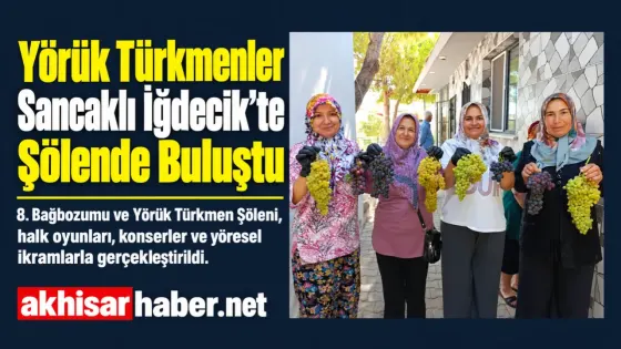 Yörük Türkmenler Sancaklı İğdecik’te Kültürel Miras İçin Buluştu